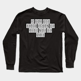 Motivational And Inspirational Quote Long Sleeve T-Shirt